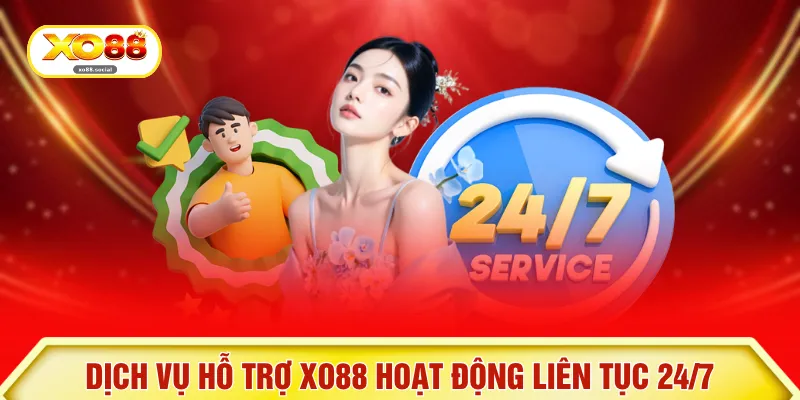 Dịch vụ hỗ trợ XO88 hoạt động liên tục 24/7