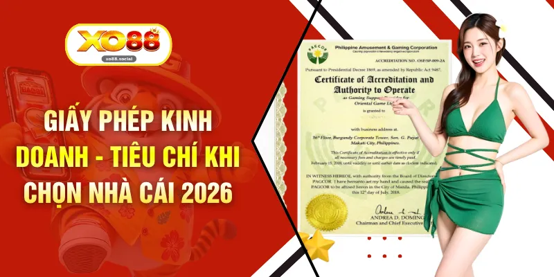 Giấy Phép Kinh Doanh - Tiêu Chí Khi Chọn Nhà Cái 2026