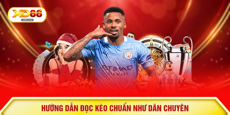 Hướng dẫn đọc kèo chuẩn như dân chuyên 