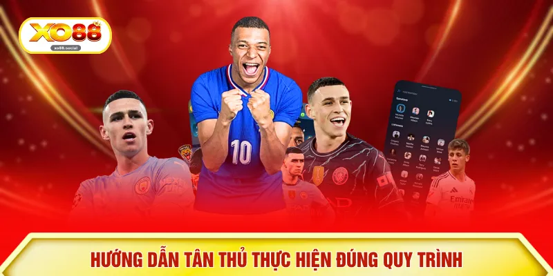 Hướng dẫn tân thủ thực hiện đúng quy trình