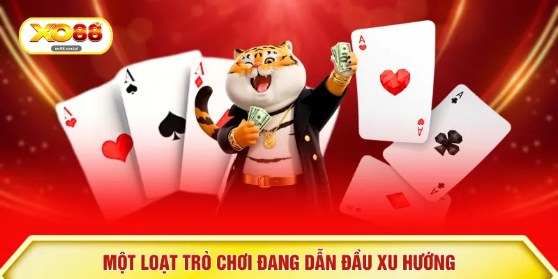 Một loạt trò chơi đang dẫn đầu xu hướng 