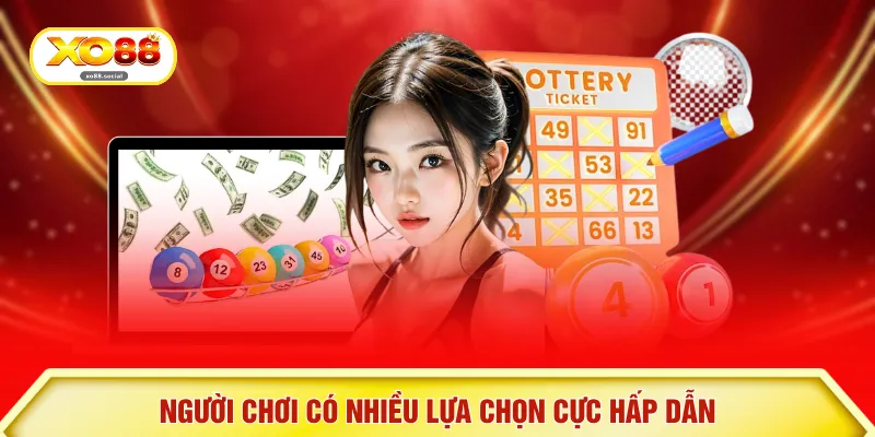 Người chơi có nhiều lựa chọn cực hấp dẫn