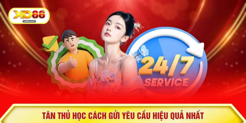Tân thủ học cách gửi yêu cầu hiệu quả nhất
