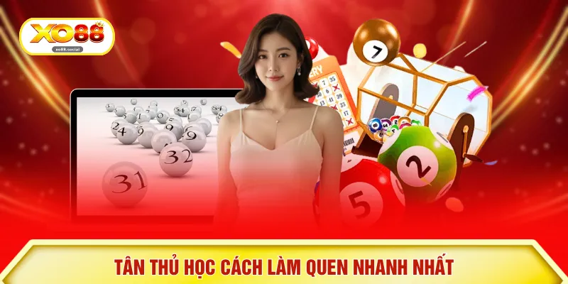Tân thủ học cách làm quen nhanh nhất