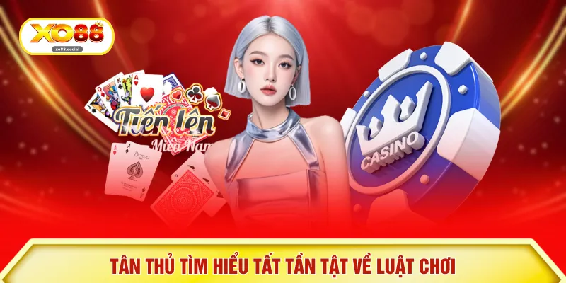Tân thủ tìm hiểu tất tần tật về luật chơi
