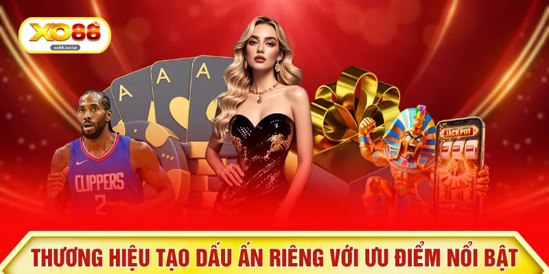 Thương hiệu tạo dấu ấn riêng với ưu điểm nổi bật