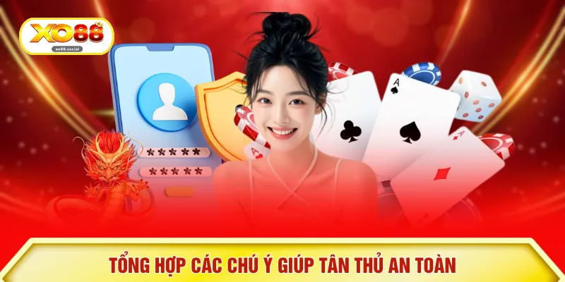 Tổng hợp các chú ý giúp tân thủ an toàn