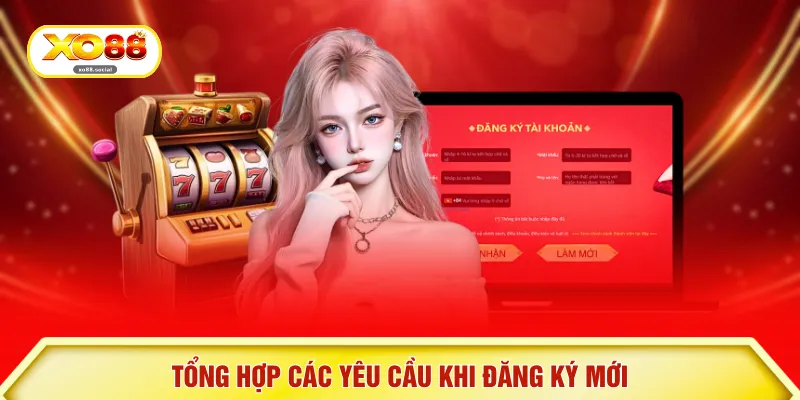 Tổng hợp các yêu cầu khi đăng ký mới