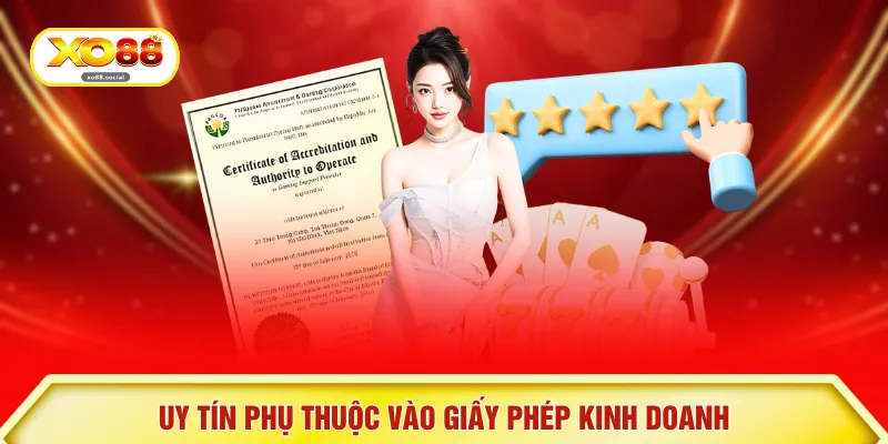 Uy tín phụ thuộc vào giấy phép kinh doanh
